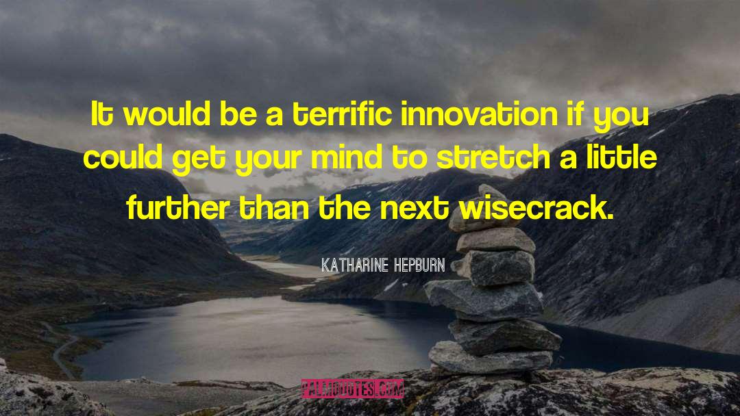 Innovation Inspiration quotes by Katharine Hepburn
