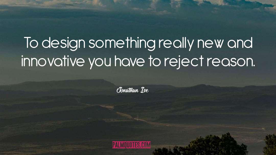 Innovative Design quotes by Jonathan Ive