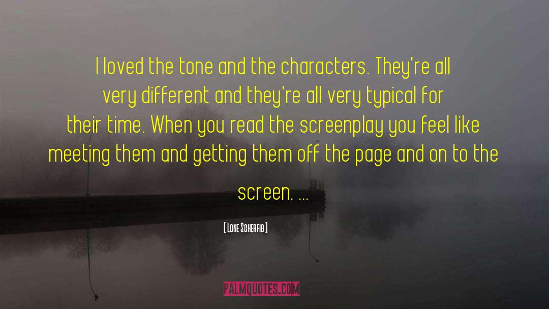 Innovative Screenplays quotes by Lone Scherfig