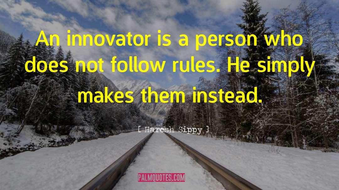 Innovator quotes by Haresh Sippy