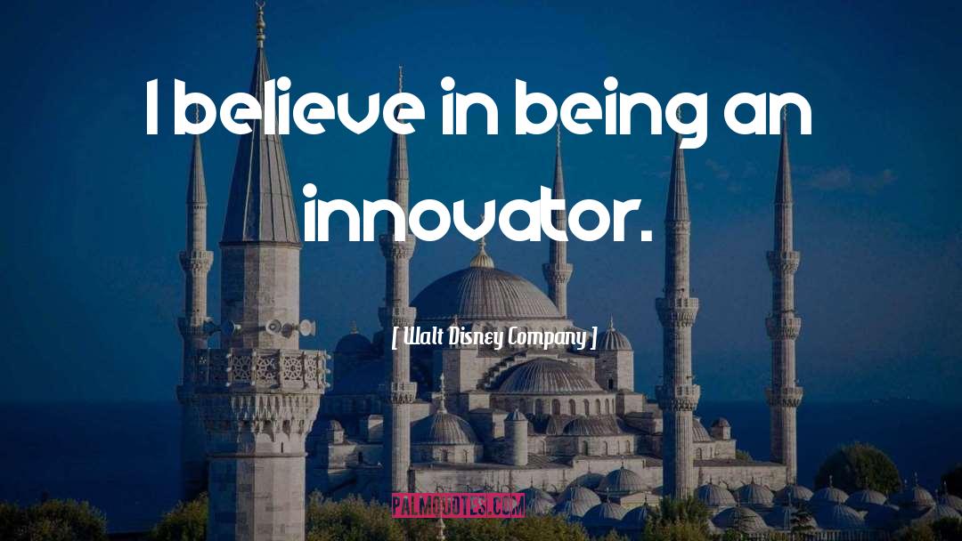 Innovator quotes by Walt Disney Company