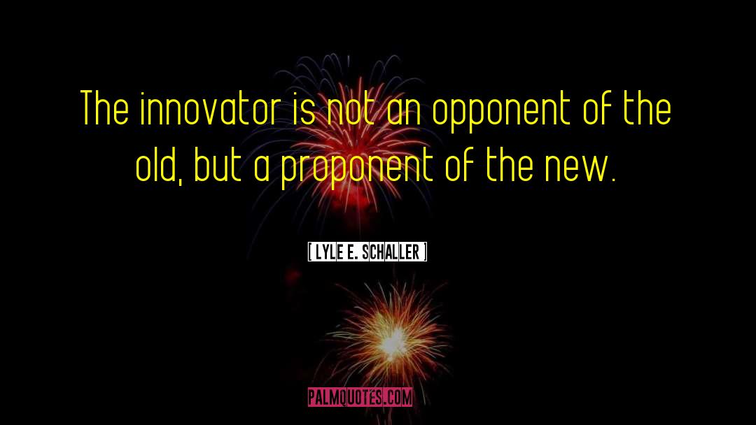 Innovator quotes by Lyle E. Schaller