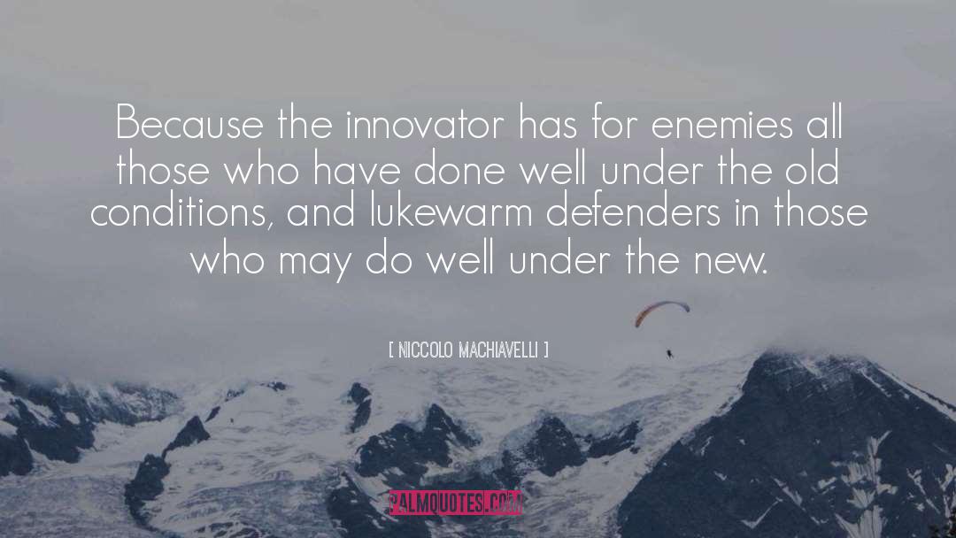 Innovator quotes by Niccolo Machiavelli