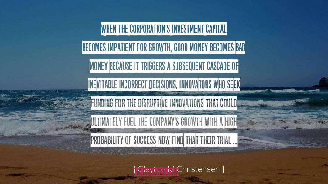 Innovators quotes by Clayton M Christensen