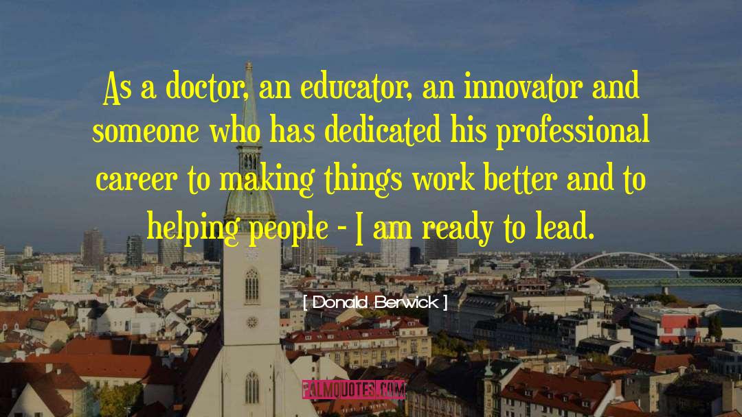 Innovators quotes by Donald Berwick