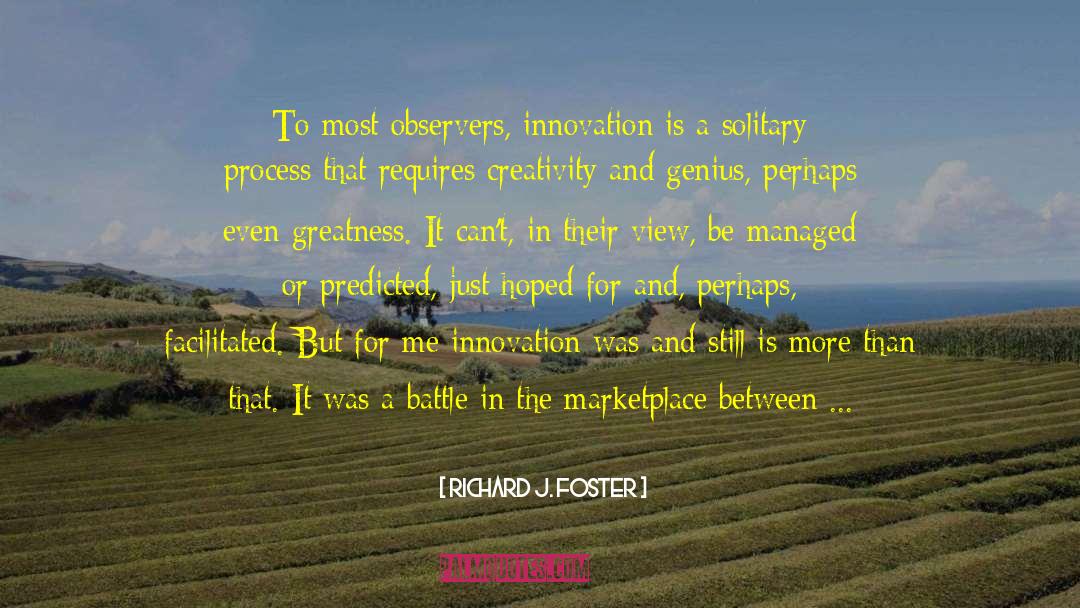 Innovators quotes by Richard J. Foster