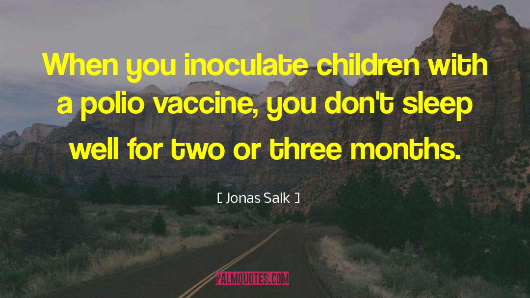 Inoculate quotes by Jonas Salk