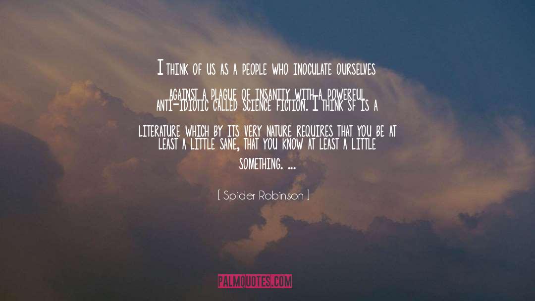 Inoculate quotes by Spider Robinson