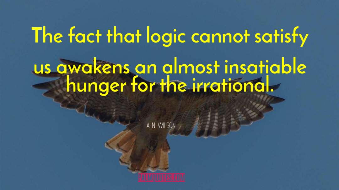 Inopportune Logic quotes by A. N. Wilson