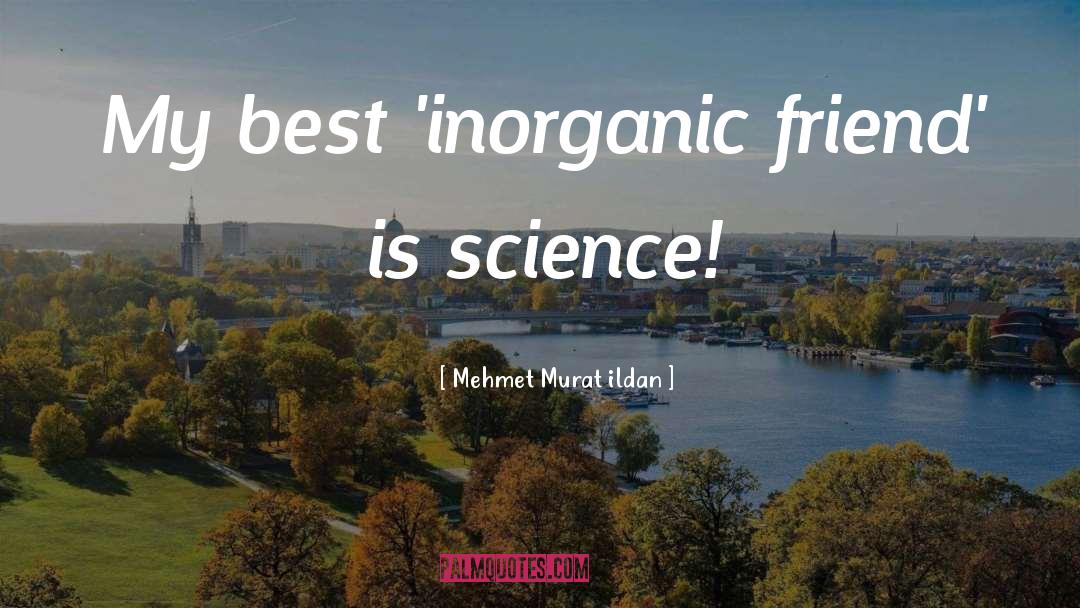 Inorganic quotes by Mehmet Murat Ildan
