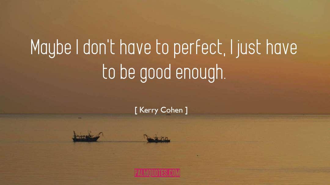 Inpirational quotes by Kerry Cohen