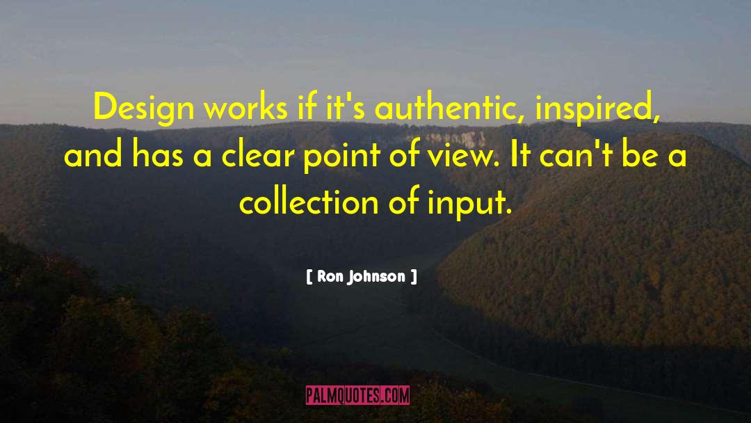 Input quotes by Ron Johnson