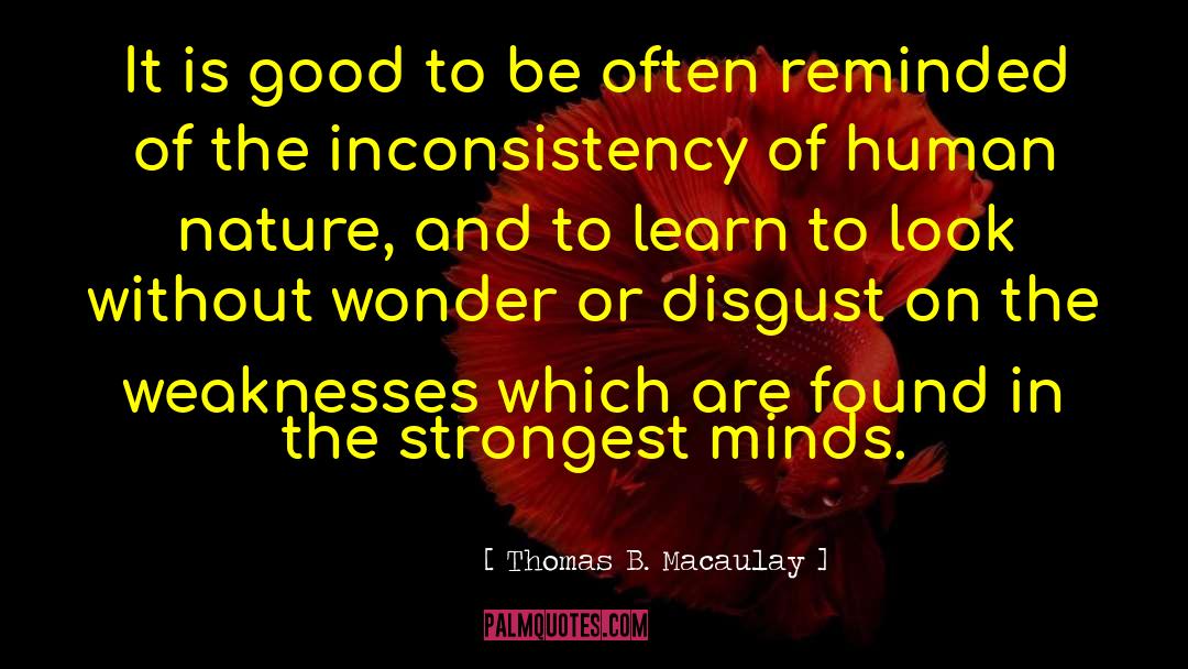 Inquiring Minds quotes by Thomas B. Macaulay