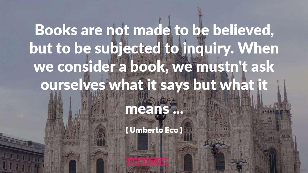 Inquiry quotes by Umberto Eco