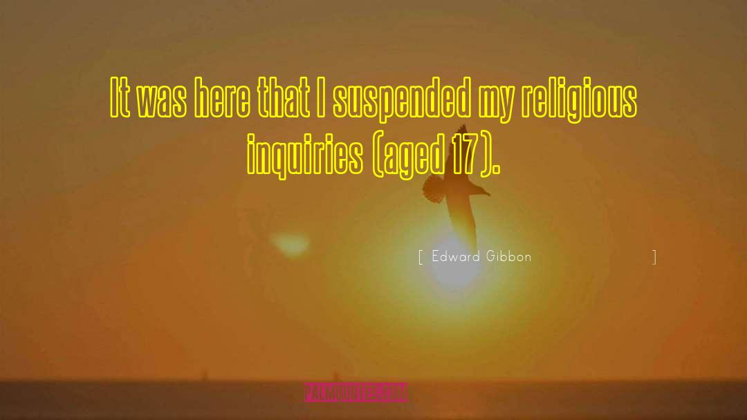 Inquiry quotes by Edward Gibbon