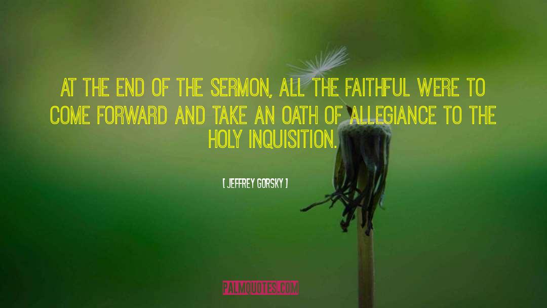 Inquisition quotes by Jeffrey Gorsky