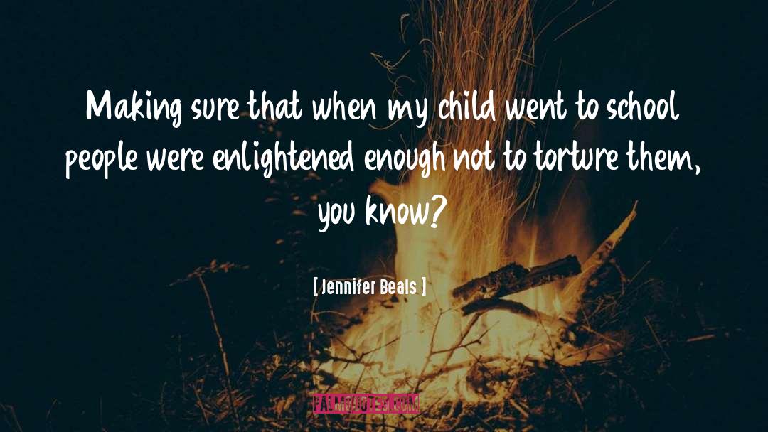 Inquisitive Child quotes by Jennifer Beals
