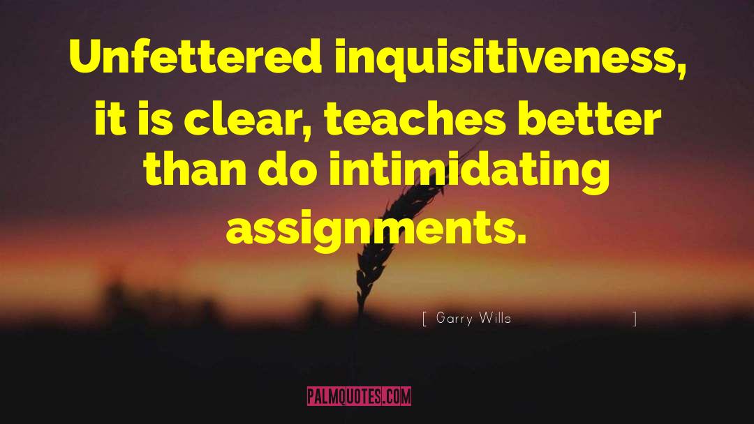 Inquisitiveness quotes by Garry Wills