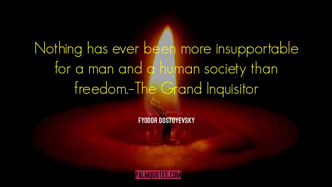 Inquisitor quotes by Fyodor Dostoyevsky