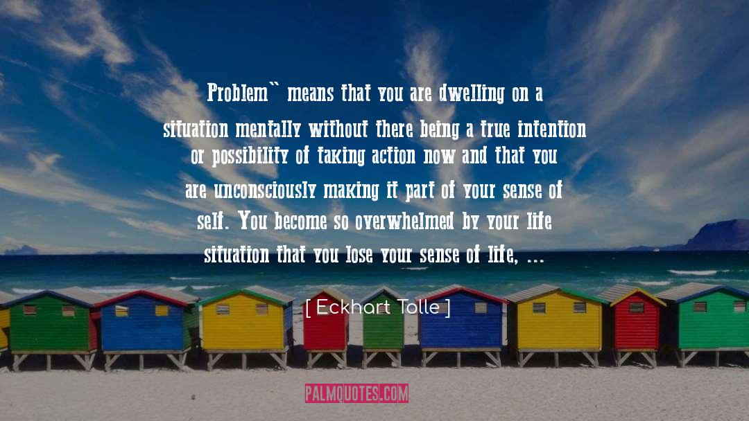 Insane quotes by Eckhart Tolle