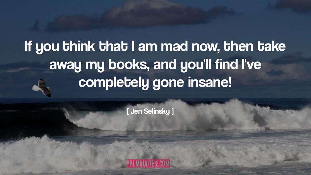 Insane quotes by Jen Selinsky