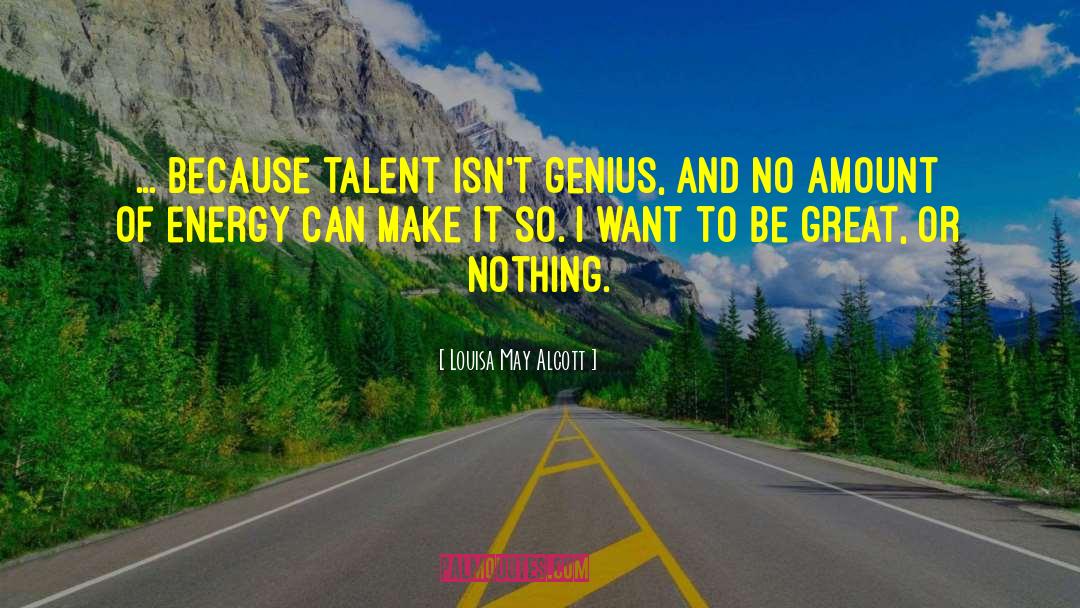 Insanity And Genius quotes by Louisa May Alcott