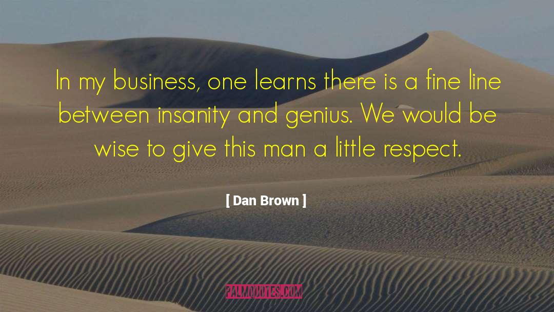 Insanity And Genius quotes by Dan Brown