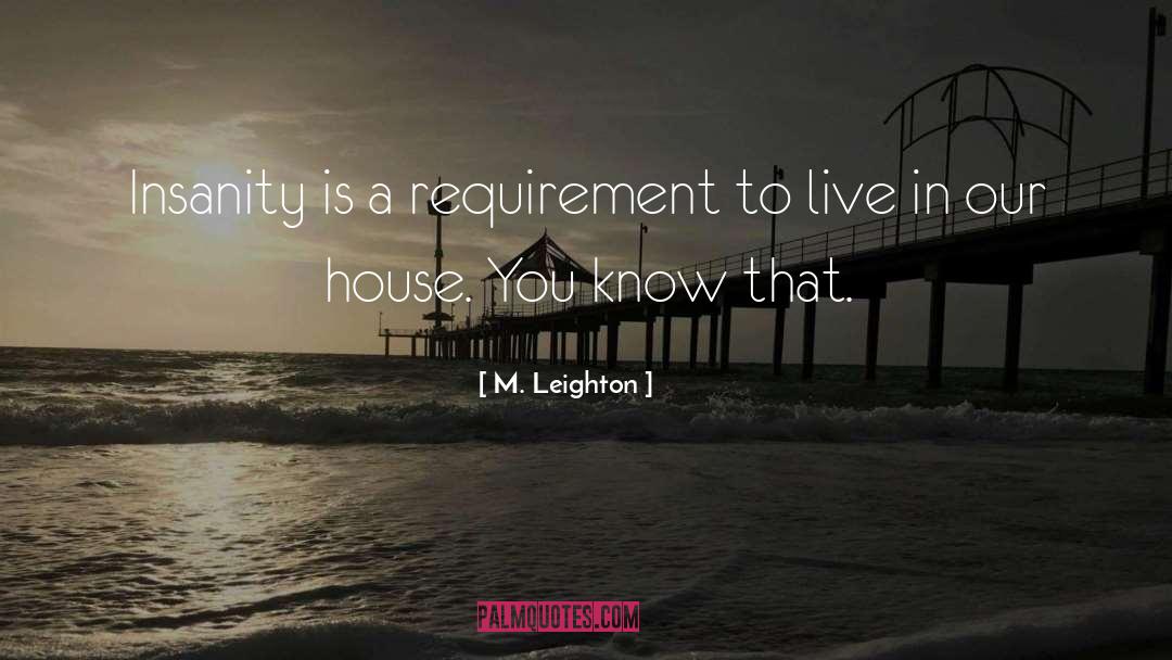 Insanity quotes by M. Leighton