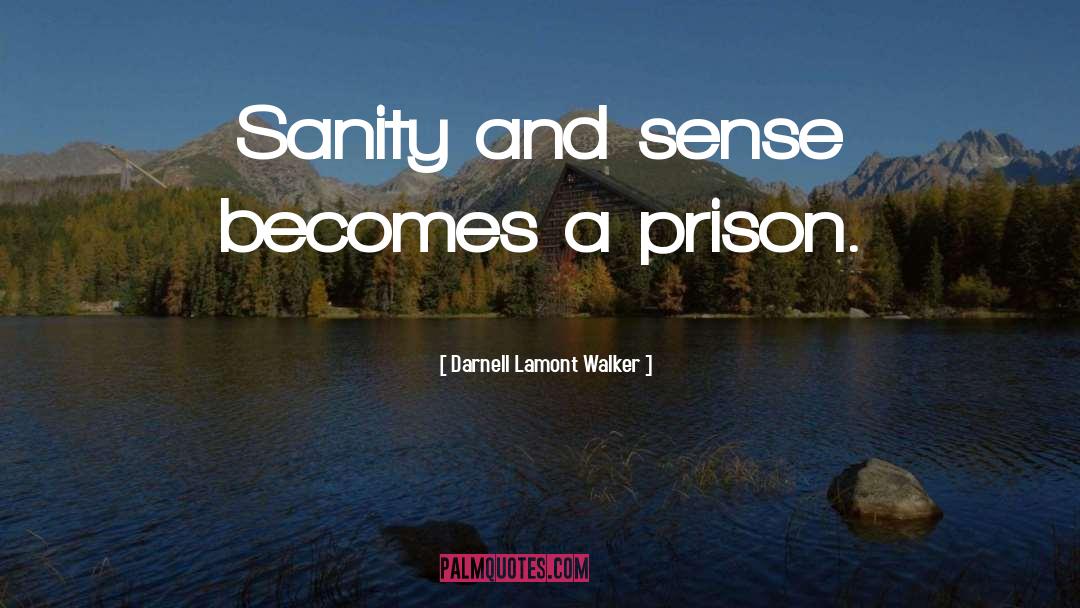 Insanity quotes by Darnell Lamont Walker