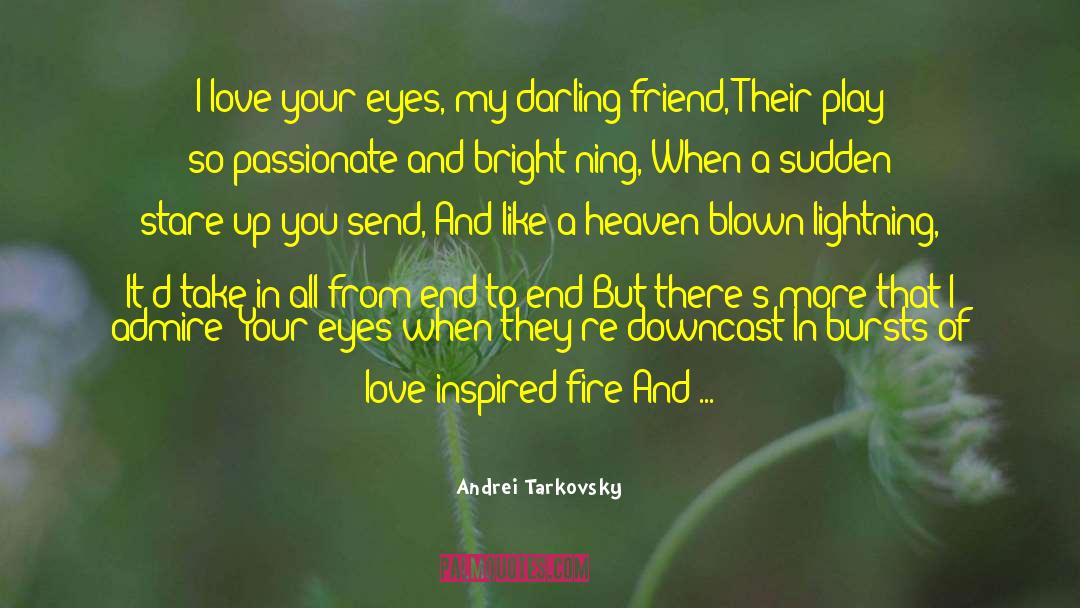 Insatiable Desire To Love quotes by Andrei Tarkovsky