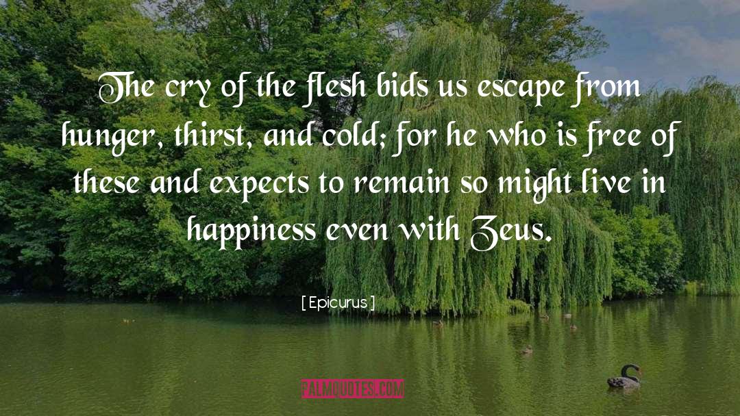 Insatiable Hunger quotes by Epicurus