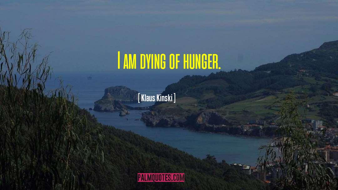 Insatiable Hunger quotes by Klaus Kinski