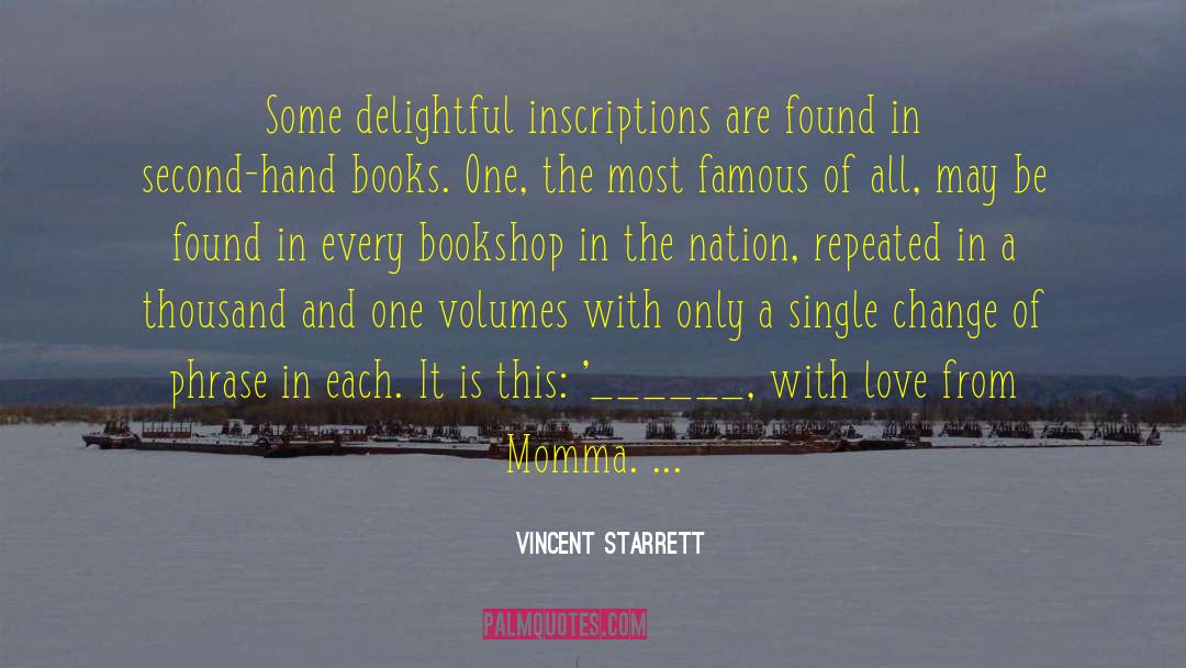 Inscriptions quotes by Vincent Starrett