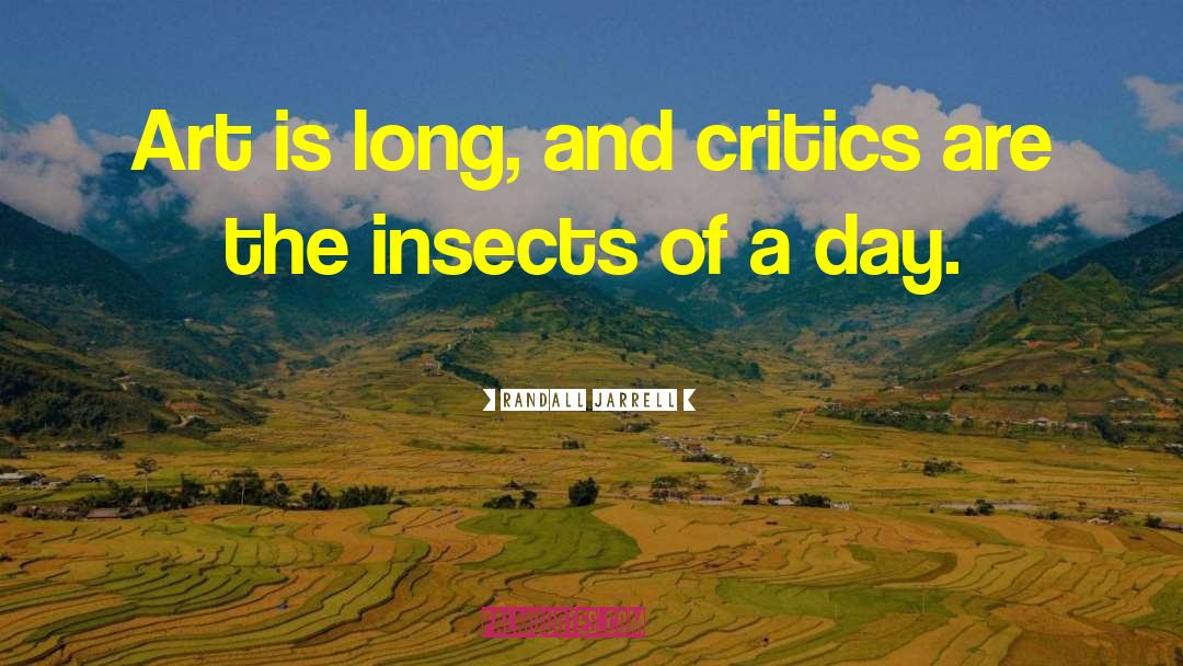 Insects quotes by Randall Jarrell