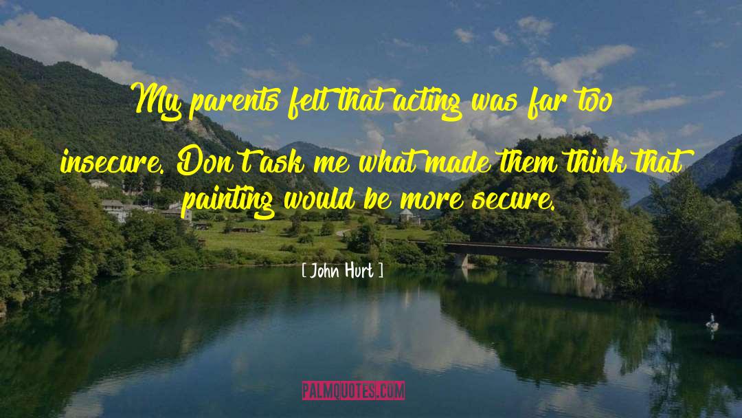 Insecure Attachment quotes by John Hurt