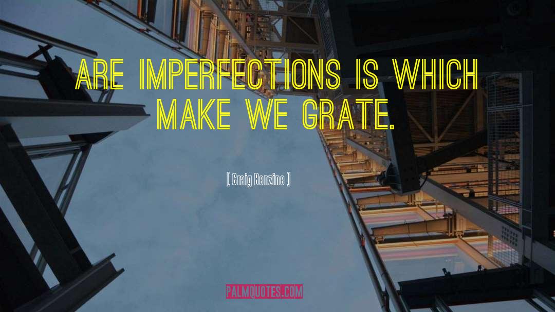 Insecure Imperfections quotes by Craig Benzine