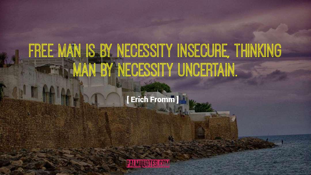 Insecure Men quotes by Erich Fromm