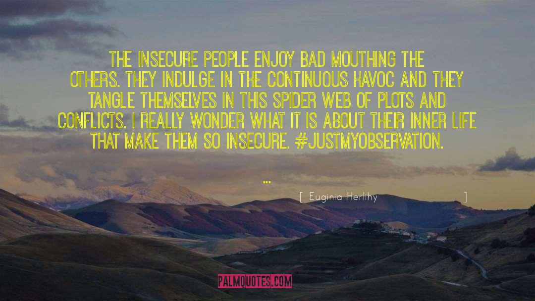 Insecure People quotes by Euginia Herlihy