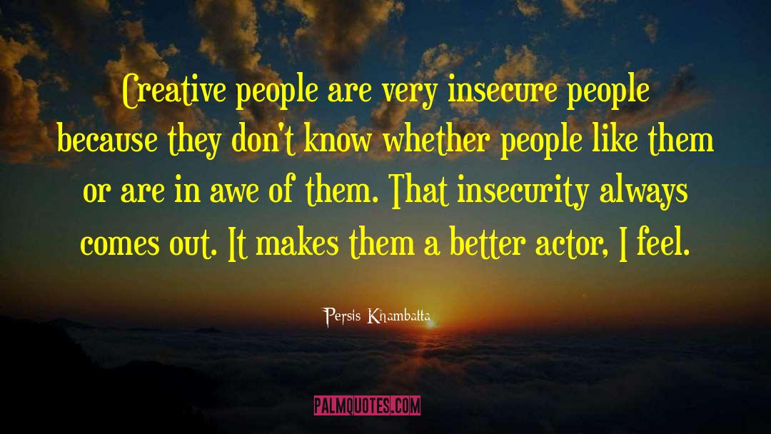 Insecure People quotes by Persis Khambatta
