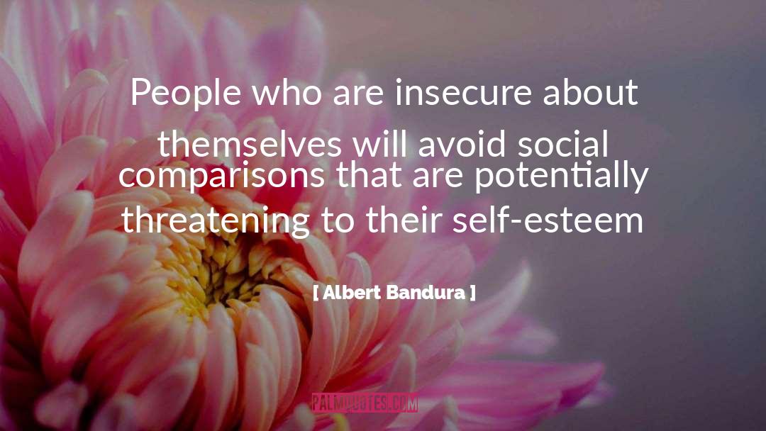 Insecure People quotes by Albert Bandura