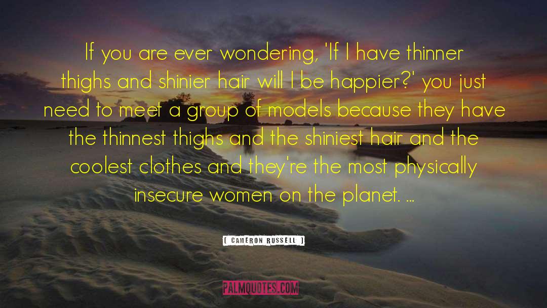 Insecure Women quotes by Cameron Russell