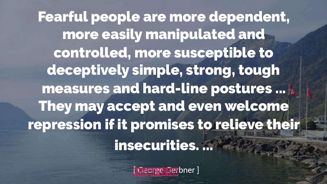 Insecurities quotes by George Gerbner