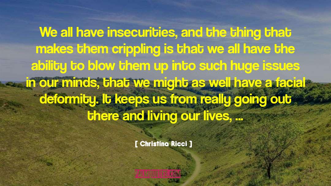 Insecurities quotes by Christina Ricci