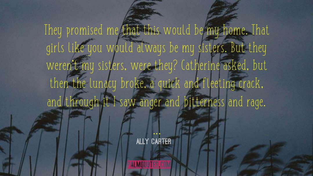 Insecurity And Bitterness quotes by Ally Carter