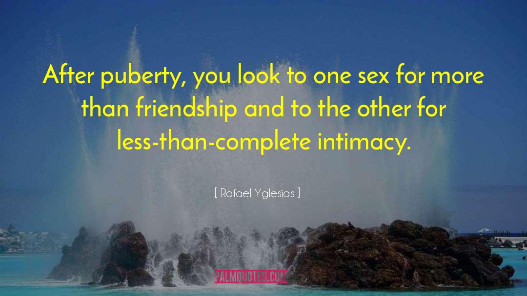 Insecurity And Friendship quotes by Rafael Yglesias