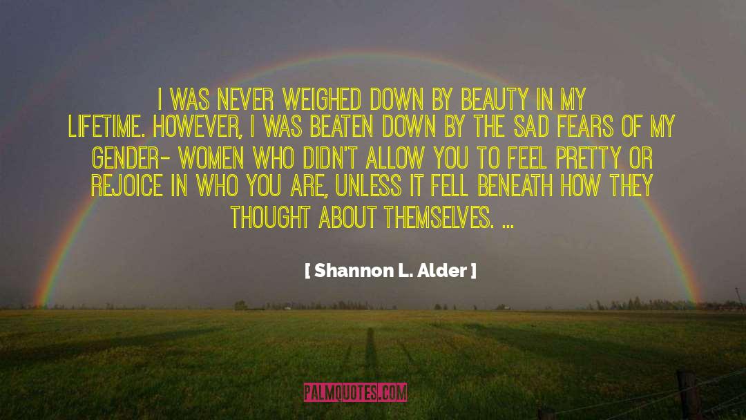 Insecurity Issues quotes by Shannon L. Alder