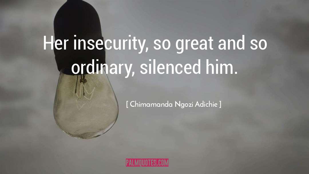 Insecurity quotes by Chimamanda Ngozi Adichie