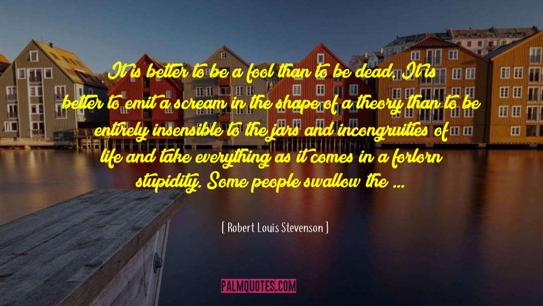 Insensible quotes by Robert Louis Stevenson