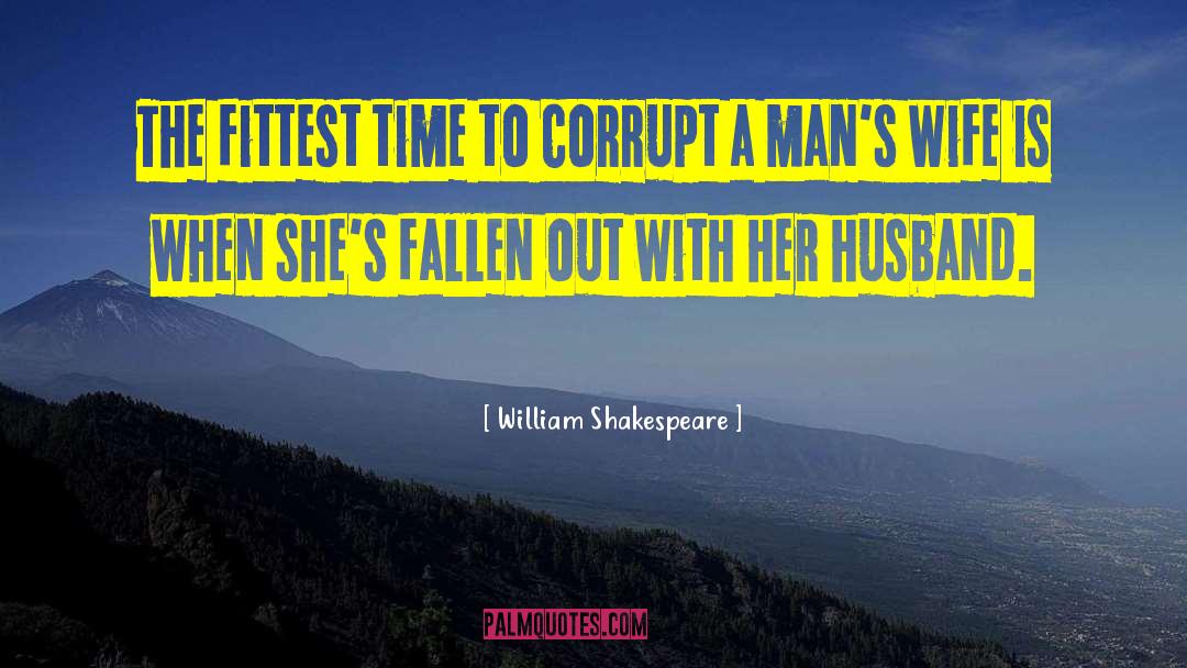 Insensitive Husband quotes by William Shakespeare