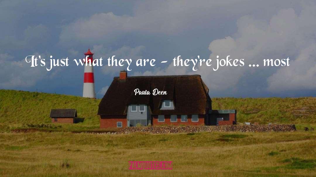 Insensitive Jokes quotes by Paula Deen